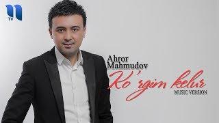 Ahror Mahmudov - Ko’rgim kelur | Ахрор  Махмудов - Кургим келур (music version)