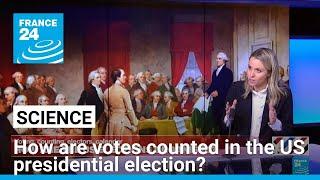 How are votes counted in the US presidential election? • FRANCE 24 English