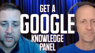 How To Get A Google Knowledge Panel - Guaranteed To Help You Look Good Online