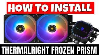 How To Install Thermalright Frozen Prism 240 ARGB AIO AMD AM4 AM5 Processors