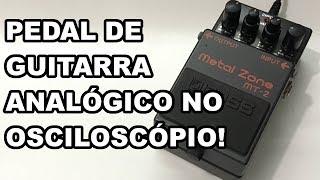 ANALISAMOS UM PEDAL DE DISTORÇÃO ANALÓGICO NO OSCILOSCÓPIO!