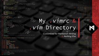 My Vimrc: Customized for Markdown Writing & Nothing Else