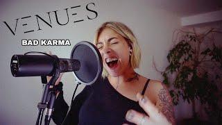 VENUES - Bad Karma (One Take)