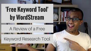 'Free Keyword Tool' by WordStream (Review) | An Alternative Keyword Research Tool [CC]