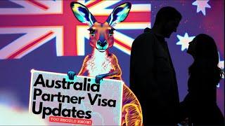 Australia Partner Visa 820, Partner Visa 309, 801, & 100 & more ~ Australian Immigration News