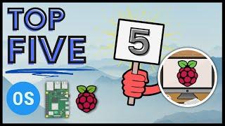 Top 5 Operating Systems for the Raspberry Pi 4!