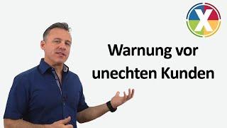 Warnung vor unechten Kunden