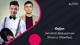 Jamshid Abduazimov & Shoxruz (Abadiya) - Oyijon | Жамшид Абдуазимов & Шохруз - Ойижон (AUDIO)