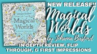 NEW RELEASE! | MAGICAL WORLDS By JOHANNA BASFORD| Flip Through, Review and First Impressions