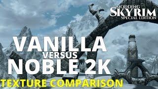 Skyrim SE: Texture Comparison Noble Skyrim 2K vs Vanilla Textures