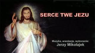 SERCE TWE JEZU - Jerzy Mikołajek