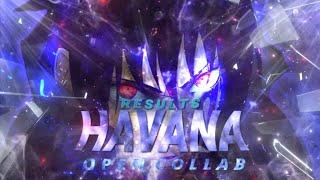 HAVANA - OPEN COLLAB RESULTS  [AMV|EDIT] 
