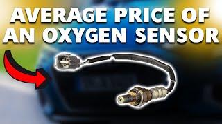 Average price of an Oxygen Sensor? (Factors to Consider)