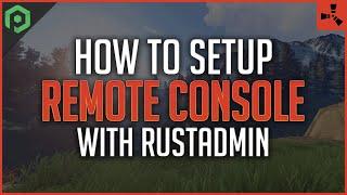 How to Setup Remote Console (RCON) with RustAdmin