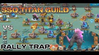 SSQ Titan Guild VS Rally Trap - Crazy Damages - Lords Mobile