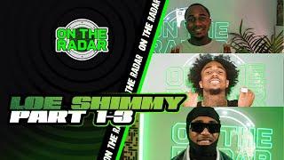 Best Of Loe Shimmy On On The Radar Freestyles (Part 1-3)