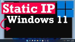 How to Setup a Static IP Address on Windows 11 using Network and Adapter Settings.