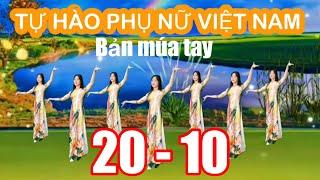 TỰ HÀO PHỤ NỮ VIỆT NAM / BẢN MÚA TAY / CHÀO MỪNG 20-10/ 8-3