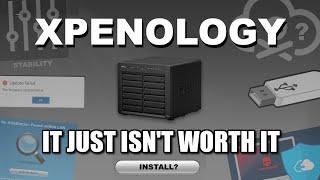 Xpenology - Why It Is Not Worth It!