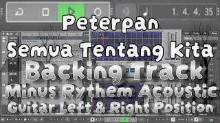 Peterpan - Semua Tentang Kita | Backing Track Minus Rythem Acoustic guitar/Rythem Acustic Guitarless