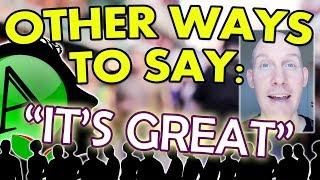  Other Ways to Say: IT'S GREAT! ~ An Able Lingo creation ~ Improve your English