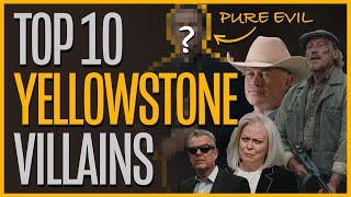 Top 10 YELLOWSTONE VILLAINS (1923 included)