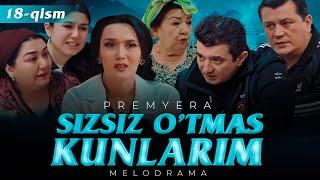 Sizsiz o'tmas kunlarim (o'zbek serial) | Сизсиз утмас кунларим (узбек сериал) 18-qism