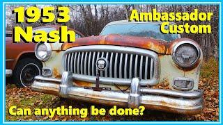 1953 Nash Ambassador: Beyond Repair, but...