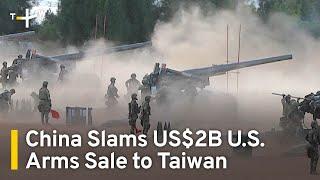 China Threatens 'Countermeasures' After Latest U.S. Arms Sale to Taiwan｜TaiwanPlus News