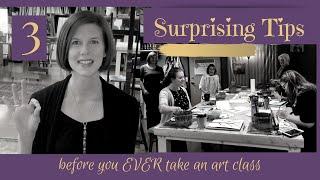 3 Surprising Tips BEFORE You Take An Art Class / Before You Make Art