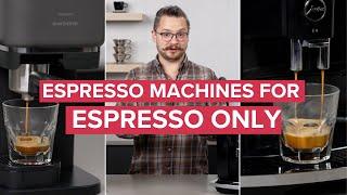 Best Superautomatic Espresso Machines for Making Espresso Only - No Milk Functions