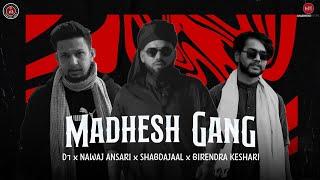 MADHESH GANG - D1 X Nawaj Ansari X Shabdajaal X @MadhesiBeats | OFFICIAL VIDEO