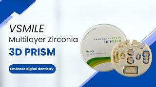 Vsmile 3D Prism Multilayer Zirconia | Dental CAD/CAM