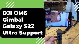 DJI Osmo Mobile 6 OM6 Android Compatibility - Galaxy S22 Ultra