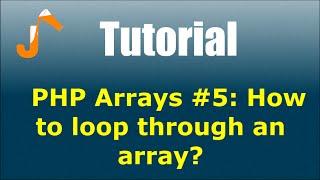 PHP Arrays #5: How to loop through an array?