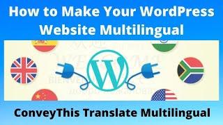 How to Make Your WordPress Website Multilingual | Free Translation Plugin - ConveyThis Plugin Review