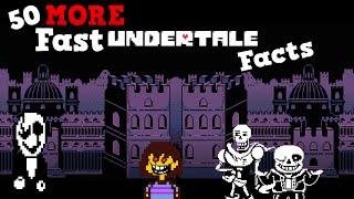 50 MORE Fast Undertale Facts!