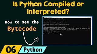 Is Python Compiled or Interpreted?