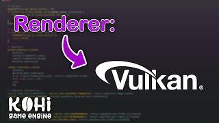 Kohi #013: Starting Vulkan Renderer! (Vulkan Game Engine Series)