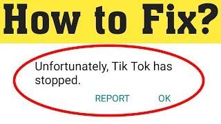 How To Fix Unfortunately TikTok Has Stopped Error In Android Mobile 2020