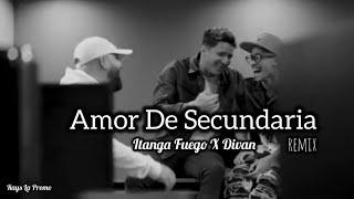 AMOR DE SECUNDARIA REMIX - ITANGA FUEGO feat DIVAN (official video )