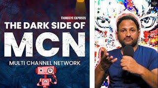 The Dark Side of MCN (Multi Channel Networks) | ThirdEye