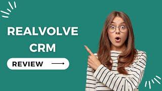 Realvolve CRM Review: Revolutionizing Real Estate Management