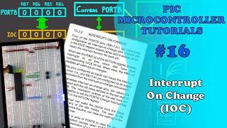 PIC MCU TUTORIALS #16 - Interrupt On Change (IOC) (Absolute Beginner)