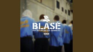 Blasé (feat. Future & Rae Sremmurd)