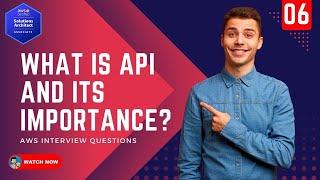 06 AWS Interview Questions - What are APIs and What is the importance of APIs in AWS