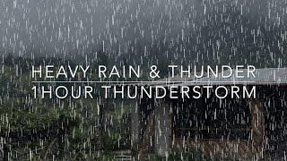 Mountain Thunderstorm - Heavy Rain & Thunder - Rain Sounds - 1 hour