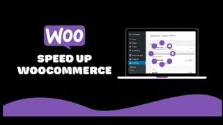 Boosting WooCommerce Speed: A Technical Guide