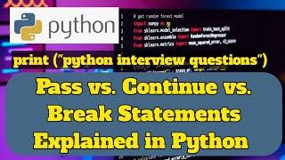 Decoding Python Flow Control: Pass vs. Continue vs. Break Statements Explained