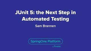 JUnit 5:  the Next Step in Automated Testing